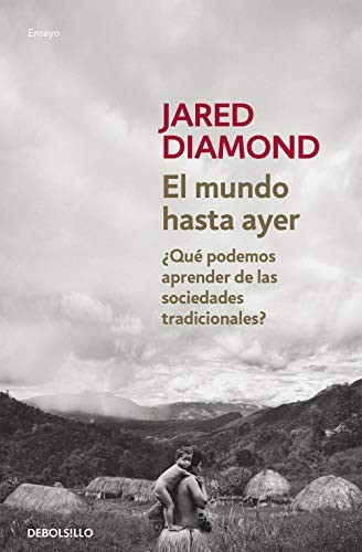 Jared Diamond: El mundo hasta ayer (Paperback, DEBOLSILLO, Debolsillo)