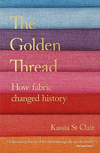 Kassia St. Clair: Golden Thread (Paperback, 2020)