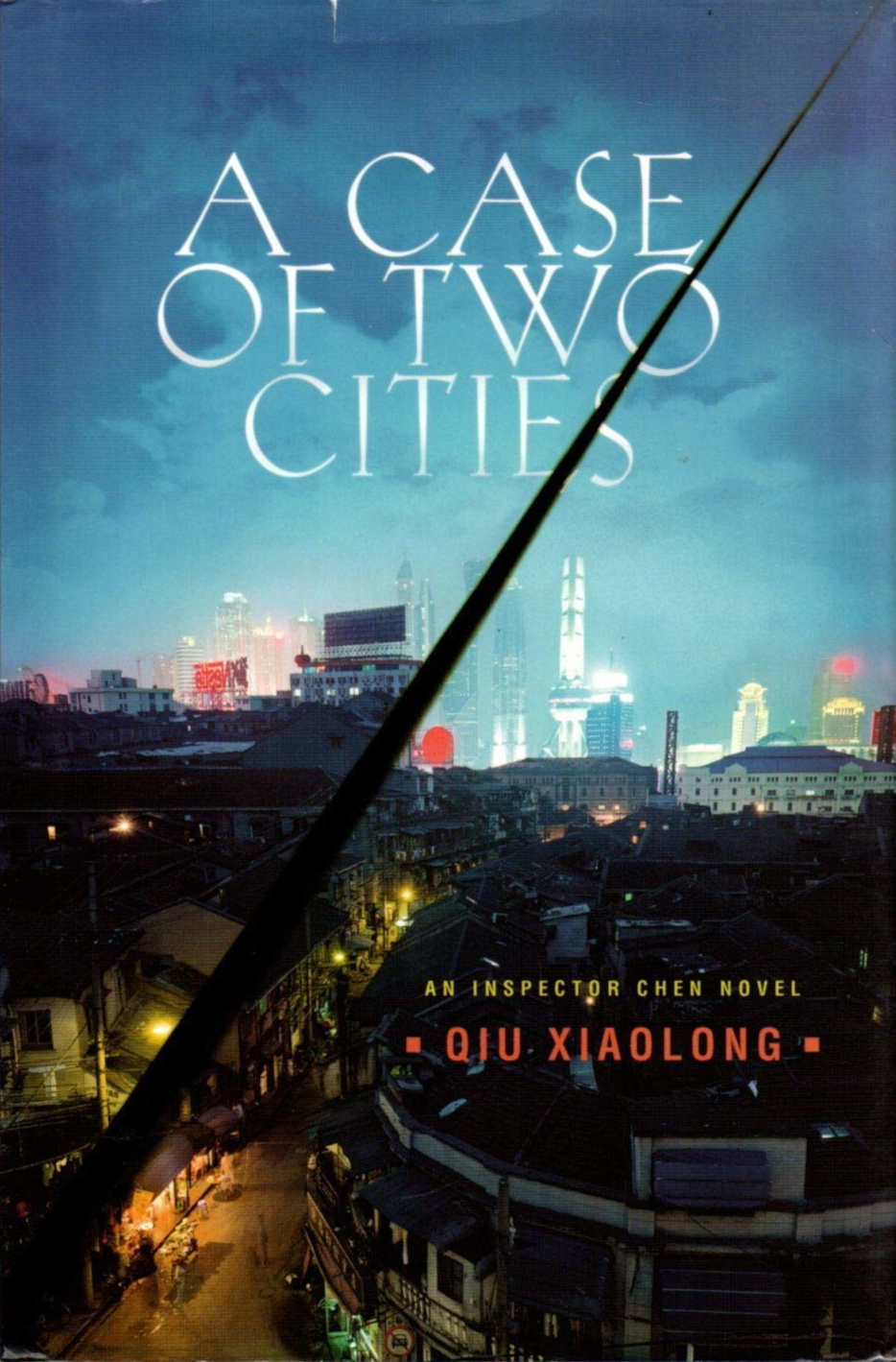 Qiu Xiaolong: A Case of Two Cities (Hardcover, 2006, St. Martin's Minotaur)