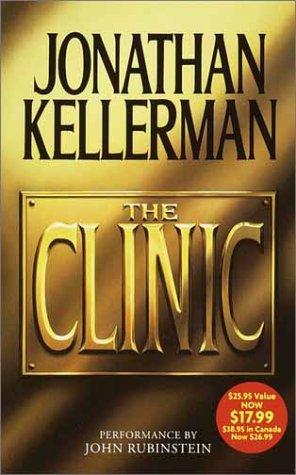 Jonathan Kellerman: The Clinic (Jonathan Kellerman) (AudiobookFormat, 2002, Random House Audio)