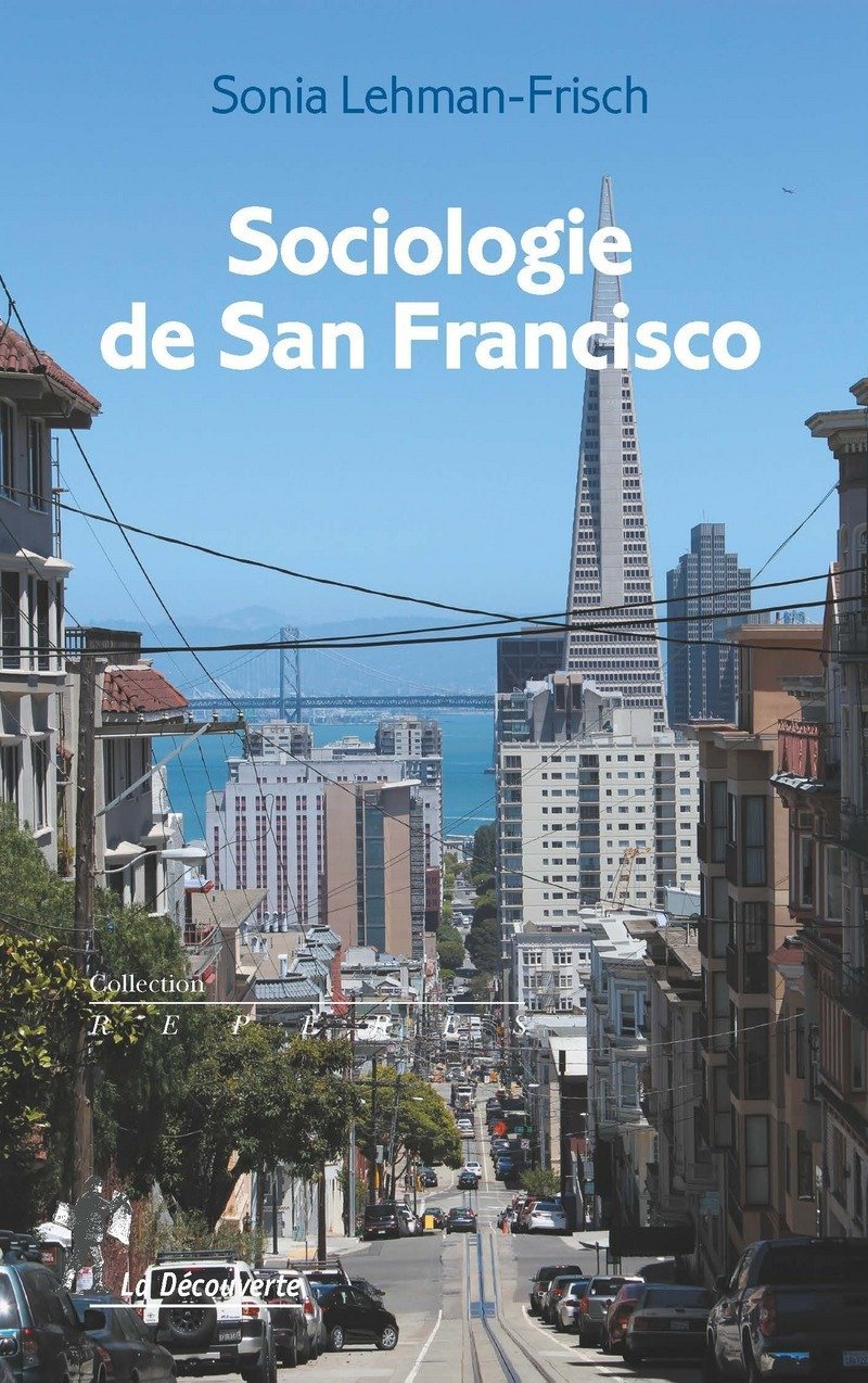 Sonia Lehman-Frisch: Sociologie de San Francisco (Paperback, Français language, 2018, La Découverte)