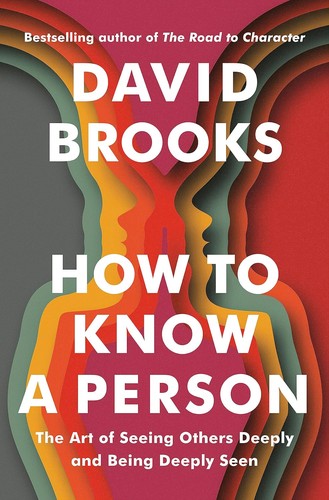 David Brooks: How to Know a Person (Hardcover, 2023, Random House)
