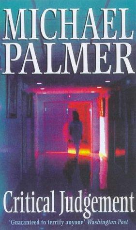 Michael Palmer: Critical Judgement (Paperback, 1997, Arrow Books Ltd)