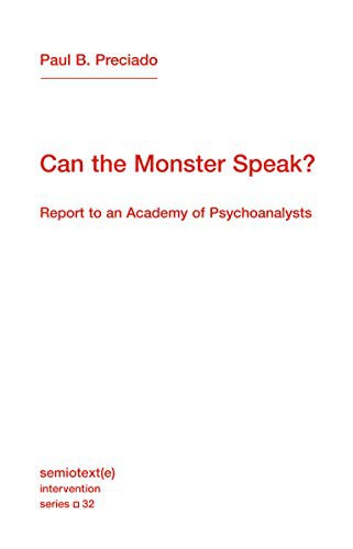 Paul B. Preciado, Frank Wynne: Can the Monster Speak? (Paperback, Semiotext(e))