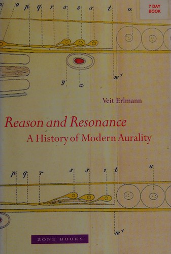 Veit Erlmann: Reason and resonance (2010, Zone Books, Distributed by MIT Press)