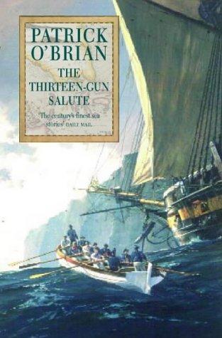 Patrick O'Brian: The Thirteen-gun Salute (Paperback, 1997, HarperCollins Publishers Ltd)