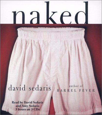 David Sedaris: Naked (AudiobookFormat, 2001, Hachette Audio)