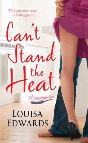Louisa Edwards: Can't Stand The Heat (A Recipe for Love) (Paperback, 2009, St. Martin's Paperbacks)