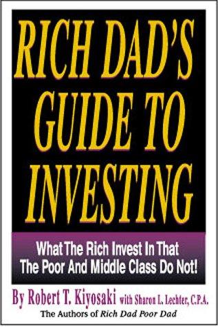 Robert T. Kiyosaki, Sharon L. Lechter: Rich Dad's Guide to Investing (Paperback, 2000, Warner Books Inc)