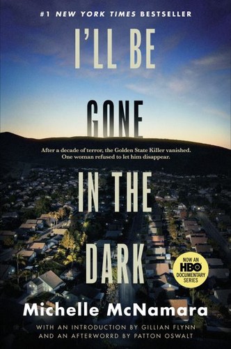 Gillian Flynn, Michelle McNamara, Patton Oswalt: I'll Be Gone in the Dark (2019, HarperCollins Publishers)