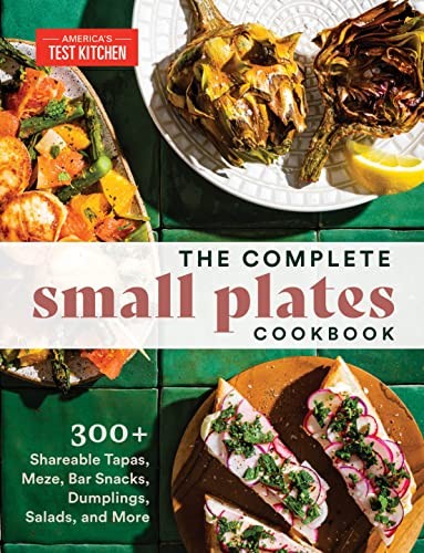 America's Test Kitchen: Complete Small Plates Cookbook (2023, America's Test Kitchen)