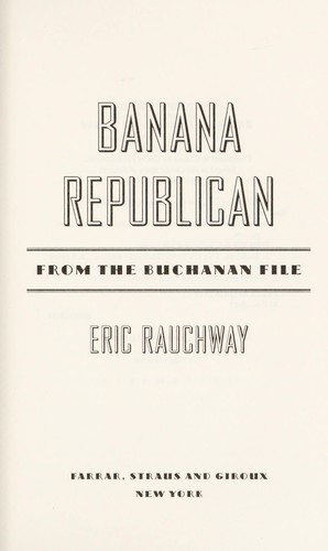 Eric Rauchway: Banana Republican (2010, Farrar, Straus and Giroux)