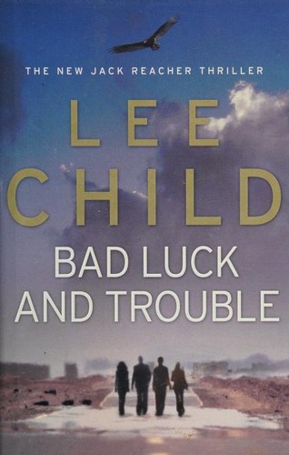 Lee Child: Bad Luck and Trouble (2007, BCA)