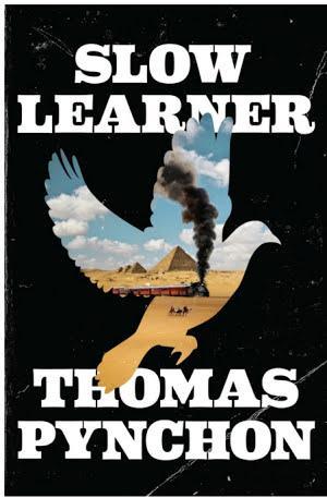 Thomas Pynchon: Slow Learner