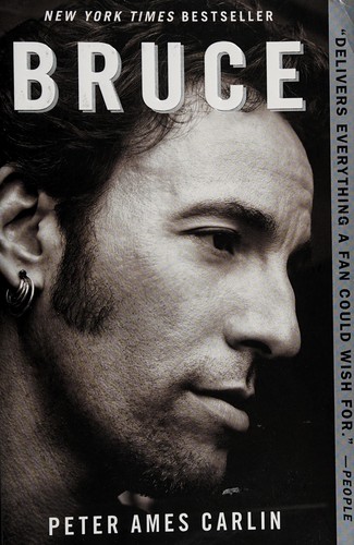 Peter Ames Carlin: Bruce (2012, Simon & Schuster)