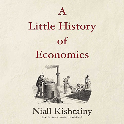 Niall Kishtainy: A Little History of Economics (AudiobookFormat, Blackstone Audiobooks, Blackstone Audio, Inc.)