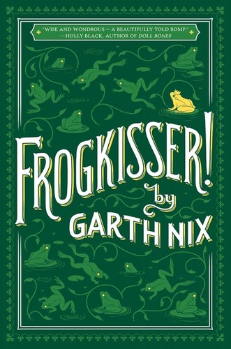 Garth Nix: Frogkisser! (2017)