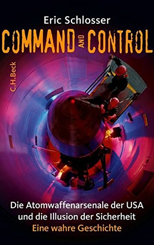 Eric Schlosser, Eric Schlosser: Command and Control (Hardcover, 2013, Beck C. H.)