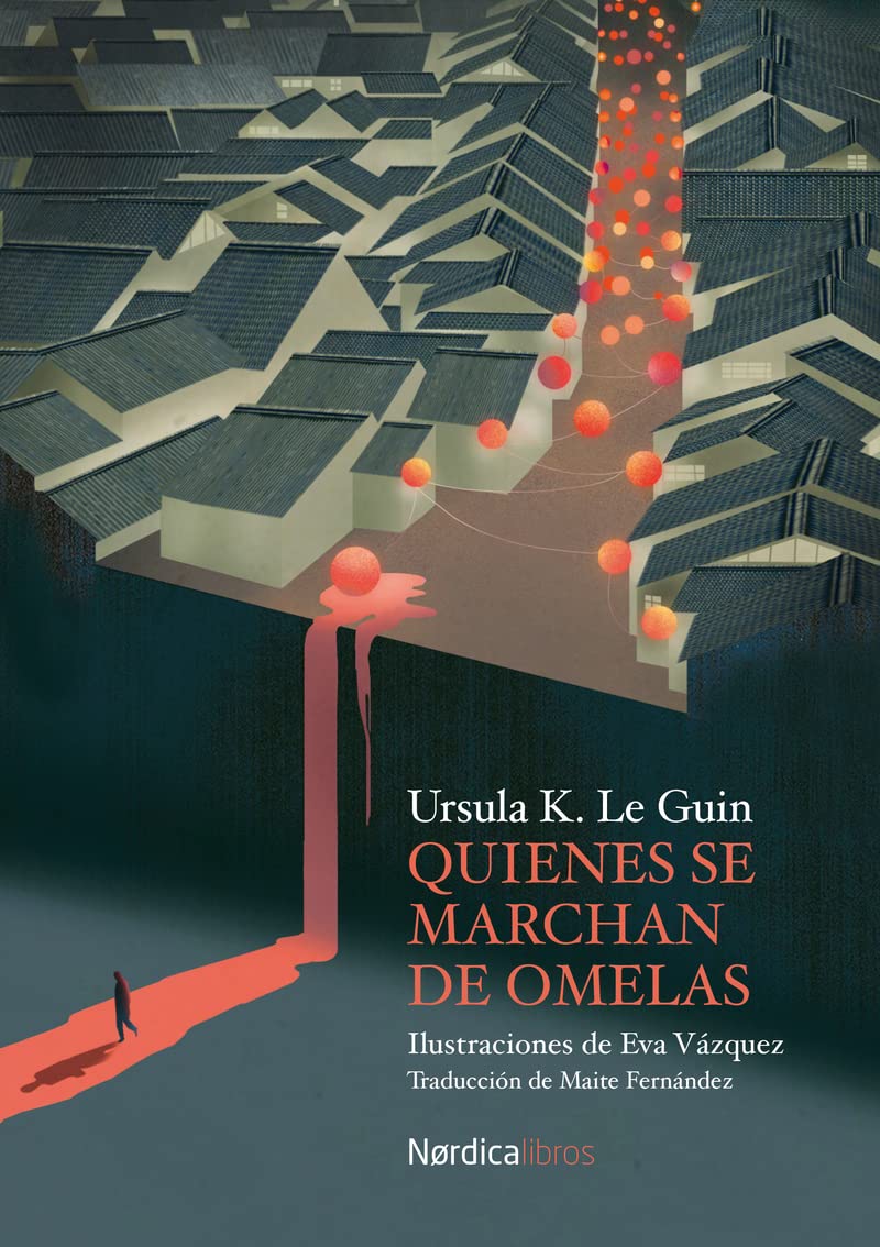 Ursula K. Le Guin, Eva Vázquez, Maite Fernández, Maite Fernández, Maite Fernández: Quienes se marchan de Omelas (Hardcover, Español language, 2022, Nórdica Libros)
