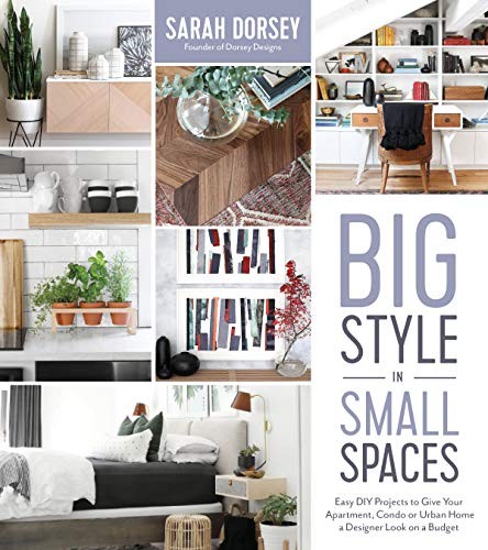 Sarah Dorsey: Big Style in Small Spaces (Paperback, 2019, Page Street Publishing)