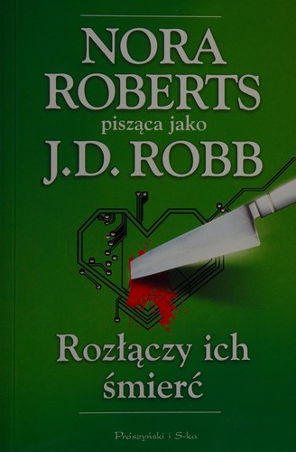 Nora Roberts: Rozłączy ich śmierć  (2005, Prószyński i S-ka, Proszynski Media)