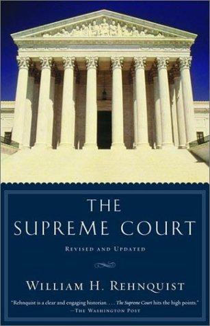 William H. Rehnquist: The Supreme Court (2002, Vintage Books)