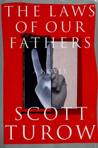 Scott Turow: The laws of our fathers (1996, Farrar, Straus and Giroux)