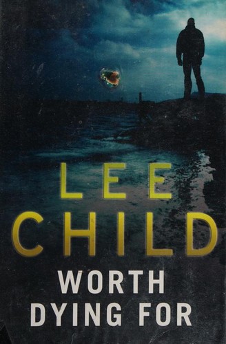 Lee Child: Worth Dying For (2011, Windsor Paragon)