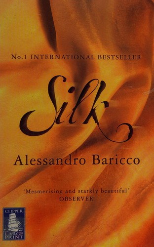 Alessandro Baricco: Silk (2007, W F Howes)