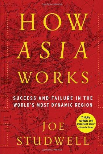 Joe Studwell: How Asia Works: Success and Failure in the World's Most Dynamic Region