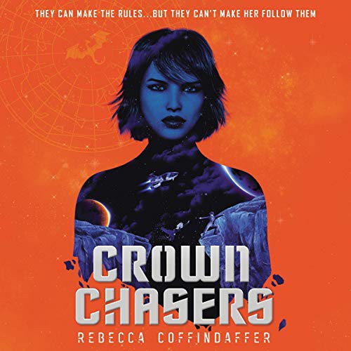 Rebecca Coffindaffer: Crownchasers (AudiobookFormat, 2020, Harpercollins, HarperCollins B and Blackstone Publishing)