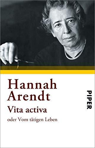 Hannah Arendt: Vita activa oder Vom tätigen Leben (German language, 2016)