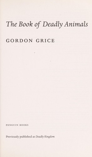 Gordon Grice: The book of deadly animals (2012, Penguin Books)