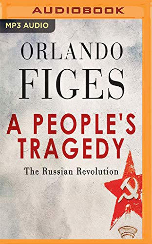 Orlando Figes, Roger Davis: A People's Tragedy (AudiobookFormat, Audible Studios on Brilliance Audio, Audible Studios on Brilliance)