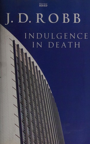 Nora Roberts: Indulgence in death (2014, Isis)