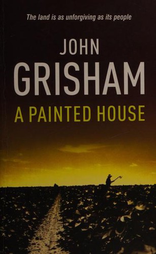 John Grisham: A Painted House (2007, Arrow Books Ltd, Arrow/Children S (a Division of Random House)