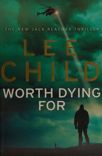 Lee Child: Worth Dying For (2010, Bantam Press)
