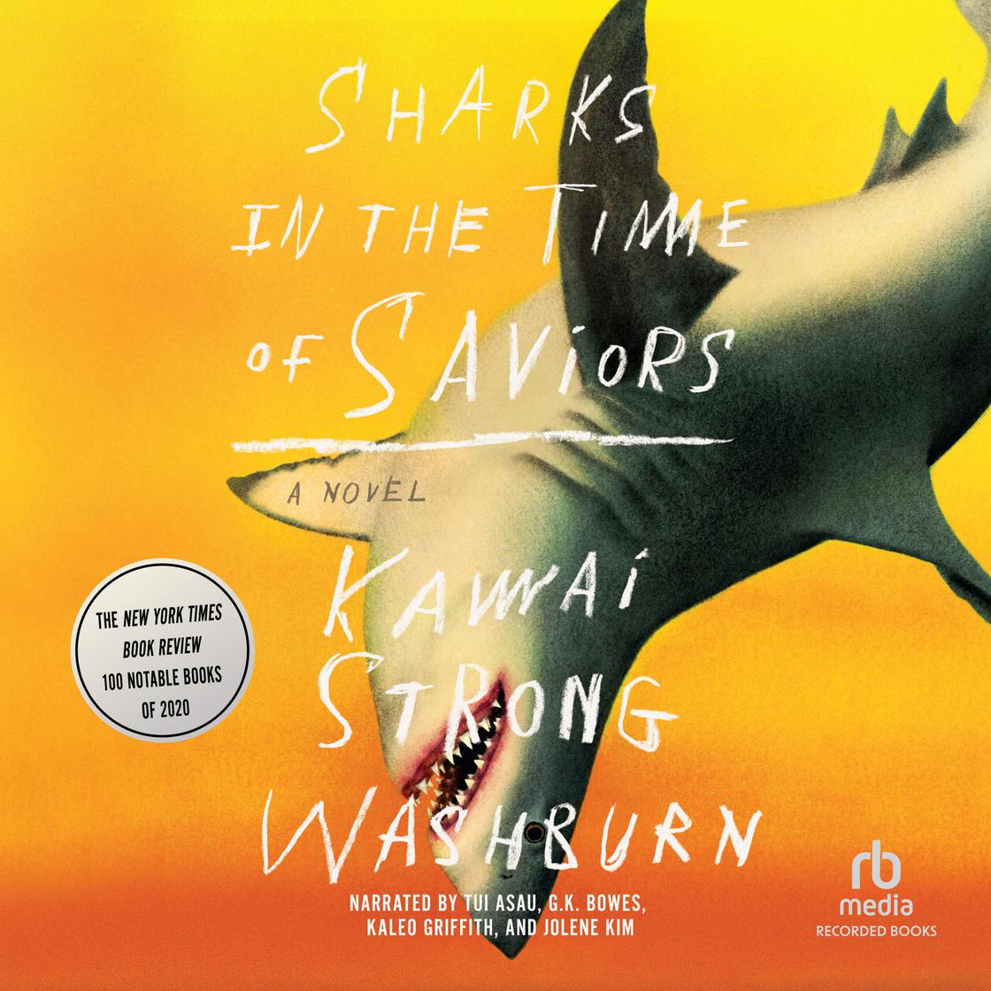 Kawai Strong Washburn, Tui Asau, G.K. Bowes, Kaleo Griffith, Jolene Kim: Sharks in the Time of Saviors (AudiobookFormat, 2020, Recorded Books)