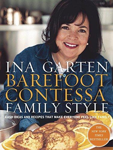 Ina Garten: Barefoot Contessa Family Style: Easy Ideas and Recipes That Make Everyone Feel Like Family (2002)