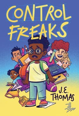 Thomas, J. E.: Control Freaks (2024, Levine Querido)