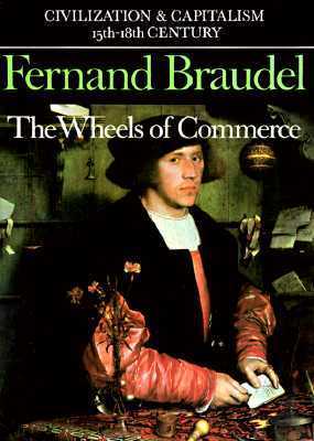 Fernand Braudel: Civilization and Capitalism 15th-18th Century Vol 2 THE WHEELS of COMMERCE (Paperback, 1983, BCA)