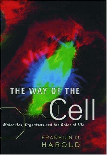 Franklin M. Harold: The Way of the Cell (Oxford University Press, USA)
