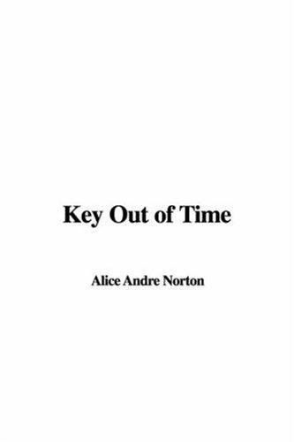 Andre Norton: Key Out of Time (Paperback, 2007, IndyPublish)