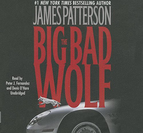 James Patterson, Peter Jay Fernandez, Denis O'Hare: The Big Bad Wolf Lib/E (AudiobookFormat, 2015, Little Brown and Company)