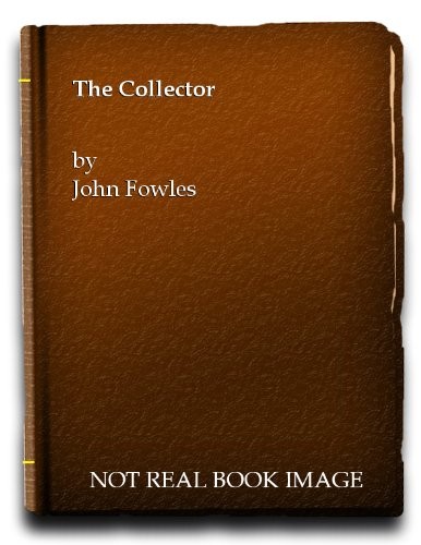 John Fowles: The Collector (Hardcover, Little Brown)