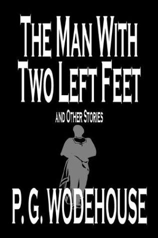 P. G. Wodehouse: The Man With Two Left Feet and Other Stories (Hardcover, Wildside Press)