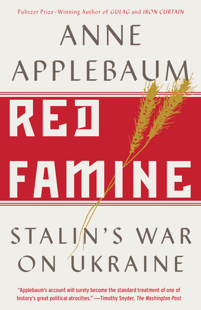 Anne Applebaum: Red Famine: Stalin's War on Ukraine