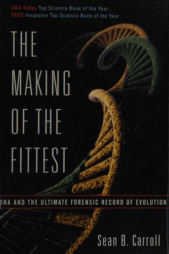 Sean B. Carroll: The making of the fittest (2007, W.W. Norton & Company, Inc.)