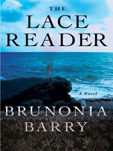 Brunonia Barry: The Lace Reader (EBook, 2008, HarperCollins Publishers)