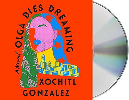 Xochitl Gonzalez, Almarie Guerra, Armando Riesco, Inés del Castillo: Olga Dies Dreaming (AudiobookFormat, 2022, Macmillan Audio)